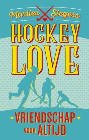 Hockeylove  -   Vriendschap voor altijd