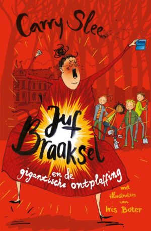 Juf Braaksel 6 - Juf Braaksel en de gigantische ontploffing