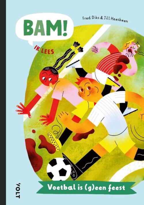 BAM! Ik lees - BAM! Ik lees: Voetbal is (g)een feest