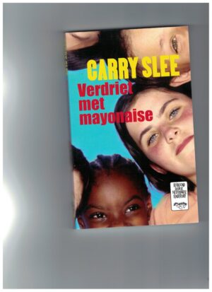 Carry Slee - Verdriet met mayonaise