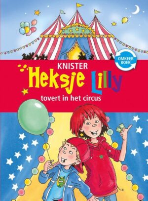 Heksje Lilly omkeerboek 8+ - Heksje Lilly tovert in het circus & Heksje Lilly redt de magische eenhoorn