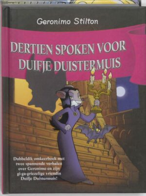 Geronimo Stilton - Wie heeft schrokopje ontvoerd? Dertien spoken voor duifje duistermuis